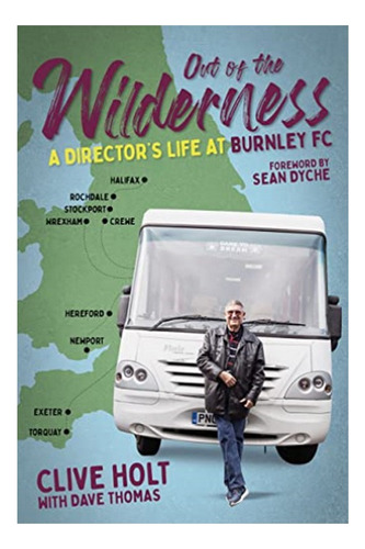 Out Of The Wilderness - A Director's Life At Burnley F. Eb01