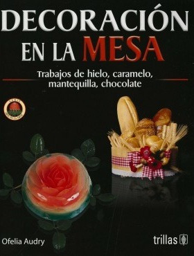 Decoracion En La Mesa - Ofelia Audry / Trillas