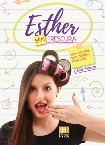 Esther Sem Frescura - Hyria, De Esther Marcos. Editora Editora Hyria Ltda, Capa Mole, Edição 1 Em Português, 2017