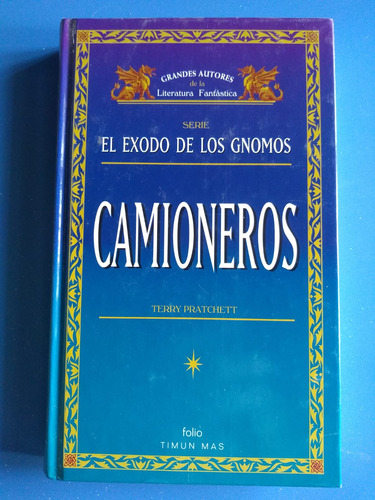 Saga El Exodo De Los Gnomos - Camioneros - Terry Pratchett