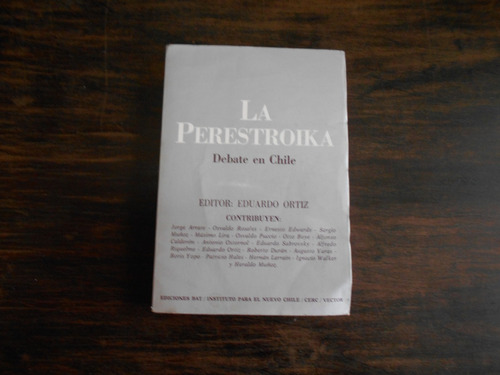 La Perestroika. Debate En Chile.      Editor: Eduardo Ortiz.