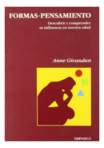 Formas Pensamiento - Descubrir Y Comprender Su Influencia En