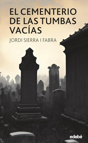 El Cementerio De Las Tumbas Vacias - Sierra I Fabra Jordi