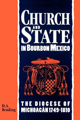 Church And State In Bourbon Mexico, De Brading, D. A.. Editorial Cambridge University Press, Tapa Blanda En Inglés