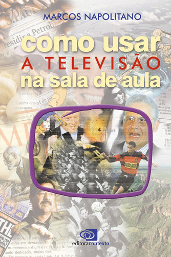 Como usar a televisão na sala de aula, de Napolitano, Marcos. Série Como usar Editora Pinsky Ltda, capa mole em português, 1999