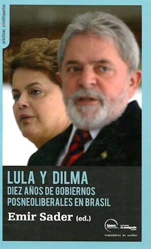 Lula Y Dilma - Sader Emir (libro) 