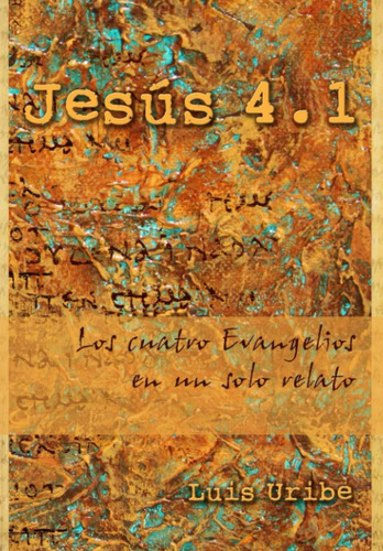 Libro: Jesús 4.1: Los Cuatro Evangelios En Un Solo Relato (s