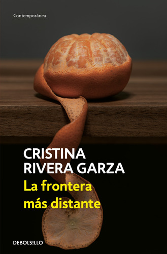 La Frontera Más Distante - Cristina Rivera Garza