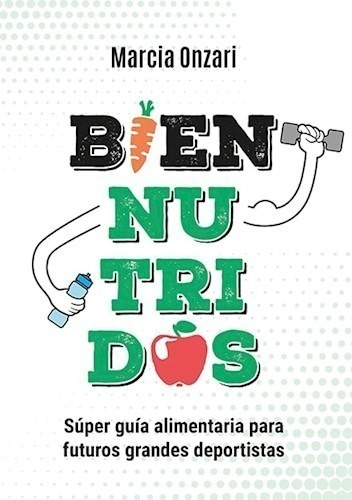 Bien Nutridos: Súper Guía Alimentaria Futuros Deportistas