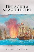 Libro Del Aguila Al Aguilucho - Dolores Luna-guinot