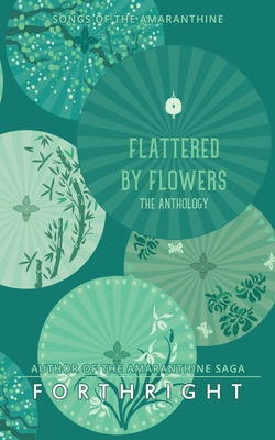 Libro Flattered By Flowers: The Anthology - Forthright