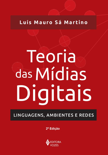 Teoria das mídias digitais: Linguagens, ambientes, redes, de Martino, Luís Mauro Sá. Editora Vozes Ltda., capa mole em português, 2015