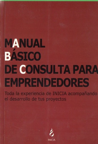 Inicia - Manual Basico De Consulta Para Emprendedores&-.