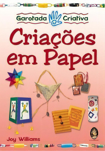 Garotada Criativa - Criações Em Papel, De Williams Joy. Editora Madras Editora Em Português