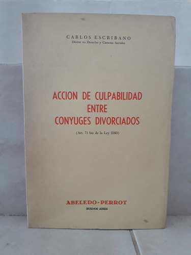 Derecho. Accion Culpabilidad Conyuges Divorciados. Escribano