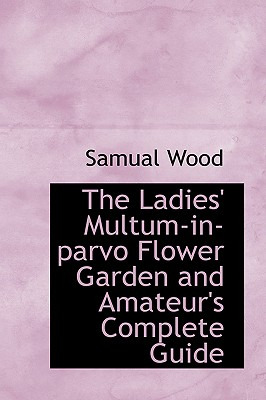 Libro The Ladies' Multum-in-parvo Flower Garden And Amate...