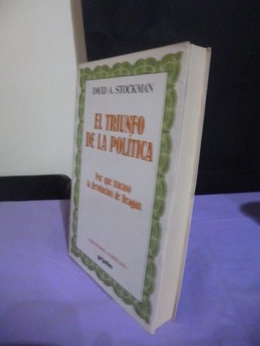 El Triunfo De La Política - David Stockman (Usado)