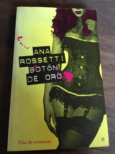 Libro Botín De Oro - Ana Rossetti - Excelente Estado 