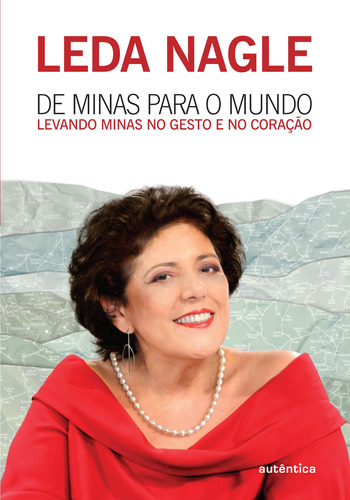 De Minas para o mundo - Levando Minas no gesto e no coração, de Nagle, Leda. Autêntica Editora Ltda., capa mole em português, 2010