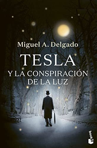 Tesla Y La Conspiracion De La Luz - Delgado Miguel Angel