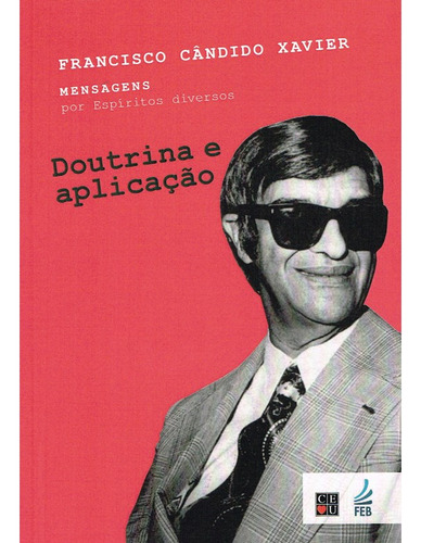 Doutrina E Aplicação: Não Aplica, De Médium: Francisco Cândido Xavier / Ditado Por: Espíritos Diversos. Não Aplica, Vol. Não Aplica. Editorial Feb, Tapa Mole, Edición Não Aplica En Português, 2023