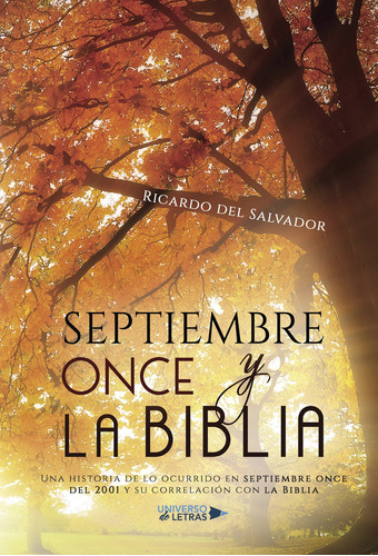 Septiembre once y la Biblia, de del Salvador , Ricardo.. Editorial Universo de Letras, tapa blanda, edición 1.0 en español, 2018