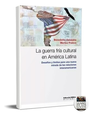 La Guerra Fría Cultural En América Latina Marina Franco (bi)