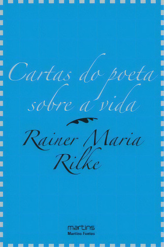 Cartas Do Poeta Sobre A Vida, De Rilke Maria. Editora Martins Fontes - Selo Martins Em Português