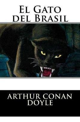 El Gato Del Brasil - Sir Arthur Conan Doyle