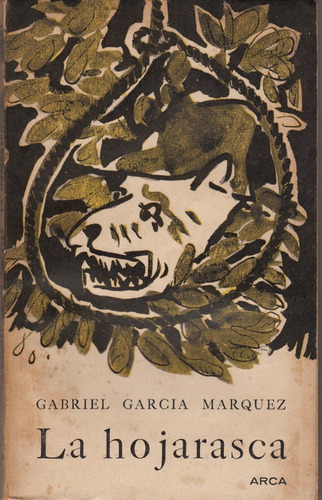 La Hojarasca - G.g. Marquez - Arca 1ra.edición 1965 (ltc) (Usado)