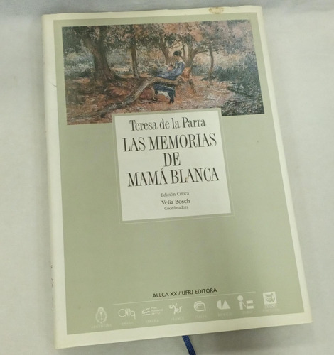 Livro Las Memorias De Mamá Blanca - Edición Crítica - Teresa De La Parra / Velia Bosch - Org. [1997]