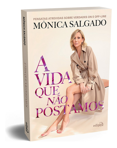 A Vida Que Não Postamos: Pensatas Atrevidas Sobre Verdades On E Off-line: Pensatas Atrevidas Sobre Verdades On E Off-line, De Mônica Salgado. Editorial Edipro, Capa Mole, Edição 1 Em Português, 2024