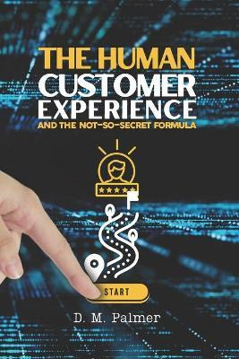 Libro The Human Customer Experience And The Not-so- Secre...