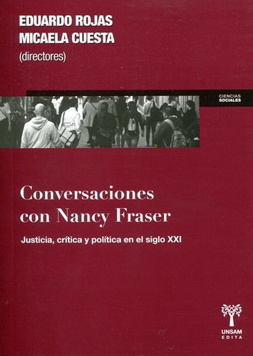 Conversaciones Con Nancy Fraser, Eduardo Rojas, Unsam