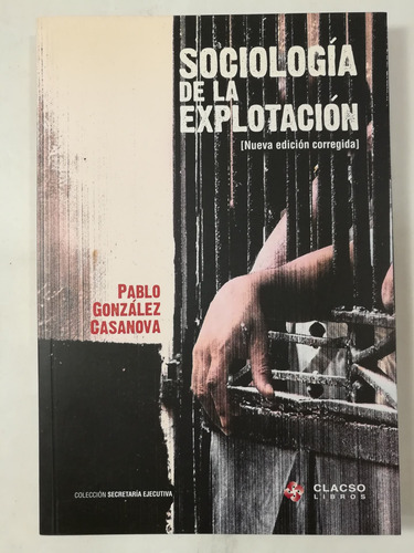 Imagen 1 de 3 de Sociología De La Explotación, González Casanova, Clacso