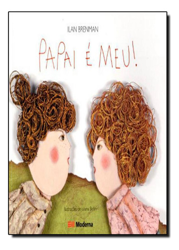 -: OLHAR DE PAI, de Ilan Brenman. Editorial MODERNA (PARADIDATICOS), tapa mole en português, 2011