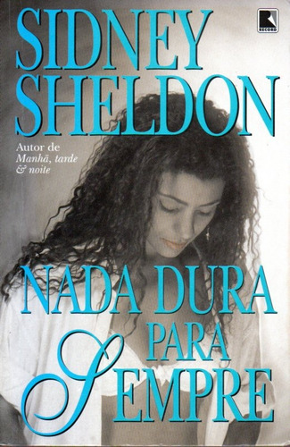 Livro - Nada Dura Para Sempre - Sidney Sheldon