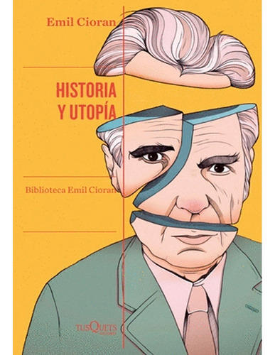 Historia Y Utopía, De Emil Cioran. Editorial Tusquets, Tapa Blanda, Edición 1 En Español, 2020