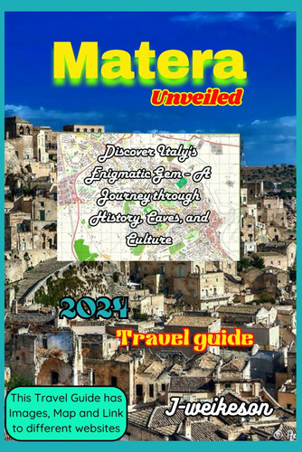 Libro: Matera Unveiled (italy) 2024 Travel Guide.: Discover