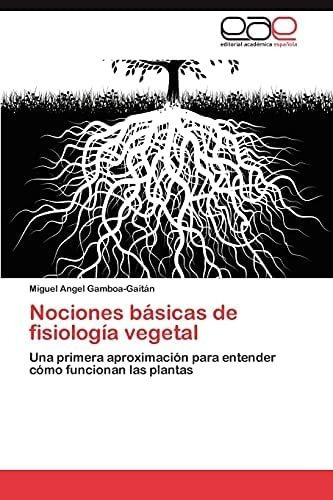 Libro: Nociones Básicas Fisiología Vegetal: Una Primera &..