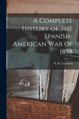 Libro A Complete History Of The Spanish-american War Of 1...