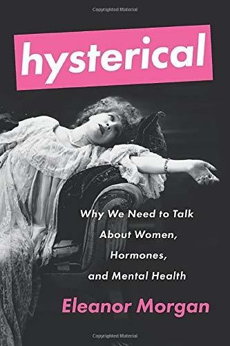 Libro Hysterical: Why We Need To Talk About Women, Hormone