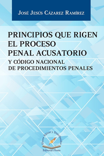 Principios Que Rigen El Proceso Penal Acusatorio