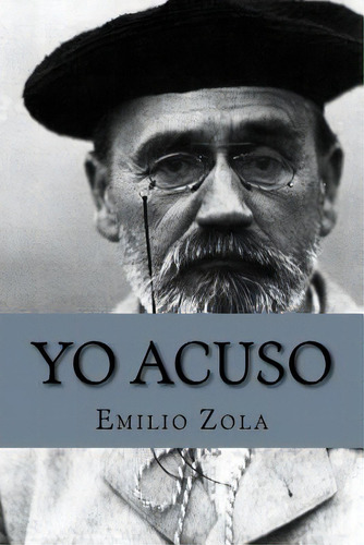 Yo Acuso, De Zola, Emilio. Editorial Createspace, Tapa Blanda En Español
