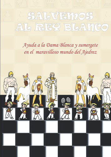 Libro: Salvemos Al Rey Blanco (spanish Edition)