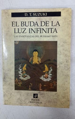 El Buda De La Luz Infinita - D. T. Suzuki - Paidos Orientali (Usado)