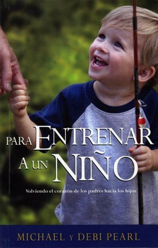 Para Entrenar A Un Niño (bolsillo) / Michael Pearl