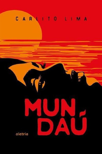 Mundau - 1ªed.(2020), De Carlito Lima. Editora Aletria, Capa Mole, Edição 1 Em Português, 2020