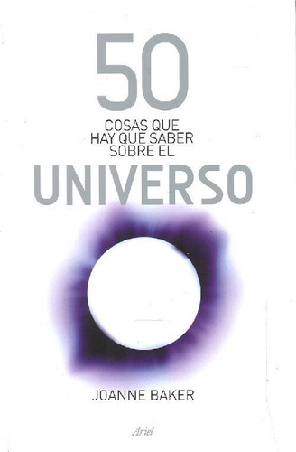 Libro 50 Cosas Que Hay Que Saber Sobre El Universo De Joanne