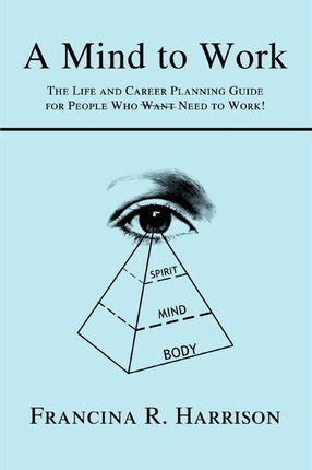 Libro A Mind To Work : The Life And Career Planning Guide...